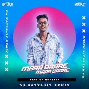 MAAR DAARE (BASS OF MONSTOR) DJ SATYAJIT.mp3