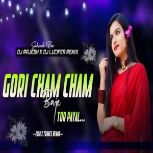 A GORI CHHAM CHHAM BAJE (EDM X TRANCE) DJ LUCIFER REMIX X DJ RAJESH KDP.mp3