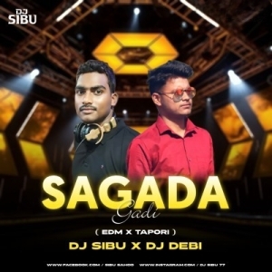 Sagada Gadi (Edm x Tapori) Dj Sibu Nayagarh x Dj Debi.mp3