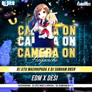 Camera On Heijauchi (Edm X Desi) Dj Jitu X Dj Subham Bbsr.mp3