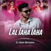 Lal Taha Taha (Trance Remix) Dj Kiran Nayagarh