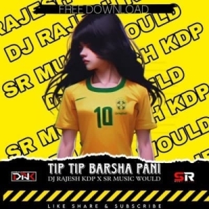 TIP TIP BARSHA PANI (PSY X DROP) DJ SR MUSIC X DJ RAJESH KDP.mp3