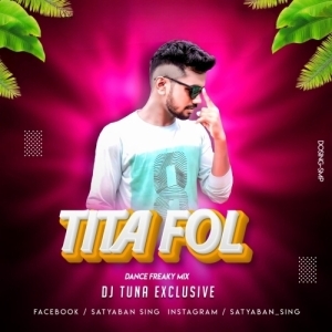 Tita Fol (Freaky Dance Mix) Dj Tuna Exclusive.mp3