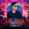 Lal Taha Taha (Ping Pong Trance Mix) Dj Tapas Bls