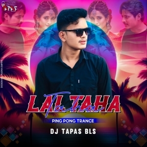 Lal Taha Taha (Ping Pong Trance Mix) Dj Tapas Bls.mp3