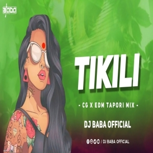 TIKILI (EDM X CG TAPORI MIX) DJ BABA OFFICIAL.mp3