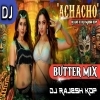 ACHACHO ACHO ACHACHO (BUTTER MIX) DJ LEO PROFESSIONAL X DJ RAJESH KDP