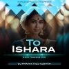 TO ISHARAA (EDM TRANCE MIX) DJ PRAVAT X DJ TUSHAR