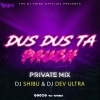 DUS DUS TA POUCH (PRIVATE MIX) DJ SHIBU X DJ DEV ULTRA