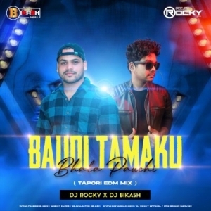 BAUDI TAMAKU BHALA PAUCHI (TAPORI EDM MIX) DJ ROCKY X DJ BIKASH.mp3