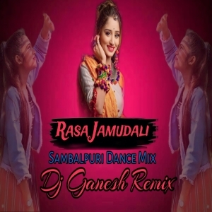 Rasa Jamudali (Sambalpuri Matal Dance Mix) Dj Ganesh Remix Raigarh.mp3