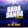 Bada Danda Dhuli (Private Remix) DJ SB BroZ Official