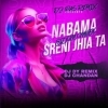 NABAMA SRENI JHIA TA (BROZ MIX) DJ DY X DJ CHANDAN