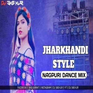 JHARKHANDI STYLE (NAGPURI DANCE MIX) DJ SKB KJR.mp3