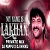 MY NAME IS LAKHAN (TRAP MIX) DJ PAPPU X DJ NIKKU