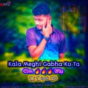 Kala Meghi Gabha Ku Ta (Edm Fire Mix) Dj Dipak Bk.mp3