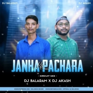 JANHA KU PACHARA (CIRCUIT MIX) DJ BALRAM X DJ AKASH.mp3