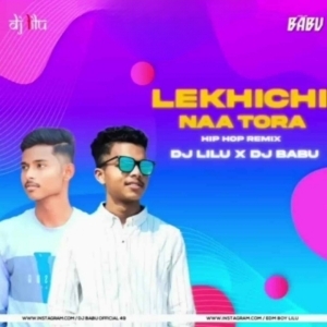 Lekhichi Na Tora (Hip Hop Dialogue) Dj Lilu X Dj Babu Official.mp3