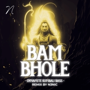 BAM BHOLE - DYNAMITE KUMBALI BASS -N3NIC.mp3