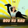 KAU TO BOU KU NAU (TAPORI EDM MIX) DJ RAHUL