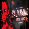 Bajarang Dal (Desi Circuit Mix) Dj X Black