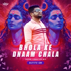 Bhola Ke Dhaam Chala (Tapori Vibration Mix) DJ Titu Gm.mp3