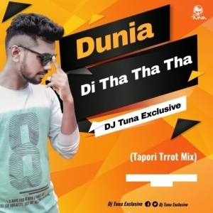 Duniya Di Tha Tha Tha (Tapori Trrot Mix) Dj Tuna Exclusive.mp3