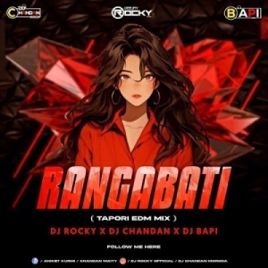 RANGABATI (TAPORI EDM MIX) DJ ROCKY X DJ CHANDAN X DJ BAPI.mp3