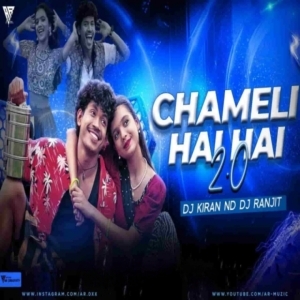 Chameli Hai Hai 2.0 (Trance Circuit Mix) Dj Kiran Nayagarh Nd Dj Ranjit.mp3