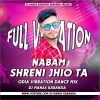 NABAM SHRENI (ODIA FULL VIBRATION TAPORI DANCE MIX) DJ MANAS KARANJIA