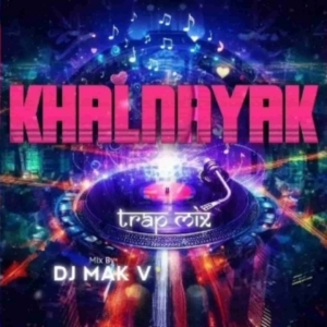 KHALNAYAK (TRAP MIX) DJ JB PROFESSIONAL X DJ MAK V.mp3