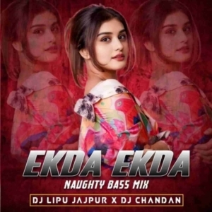 EKDA EKDA (NAUGHTY BASS MIX) DJ LIPU X DJ CHANDAN.mp3