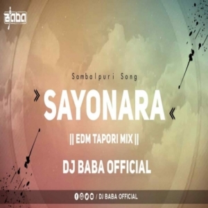 SAYONARA SAMBALPURI (EDM TAPORI REMIX) DJ BABA OFFICIAL.mp3