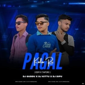 PAGAL KALA RE (EDM TAPORi MiX) Dj DiPU X Dj KiTTU X Dj GUDU.mp3