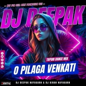 O Pilaga Venkati (Tapori Dance Mix) Dj Deepak Nayagarh.mp3