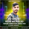 DO GHOONT (HINDI TAPORI VIBRATION DANCE MIX) DJ MANAS KARANJIA