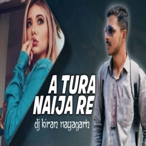 A TURA NAIJA RE (SAMBALPURI TRANCE REMIX) DJ KIRAN NAYAGARH.mp3