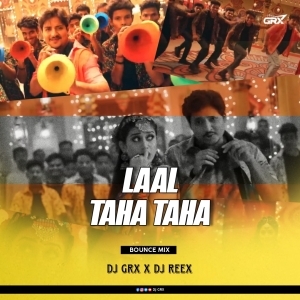 LAL TAHA TAHA (BOUNCE MIX) DJ GRX X DJ REEX.mp3