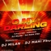 O My Darling (Purulia  Edm xTribal Bass) Dj Milan Nd Dj Mahi Pro