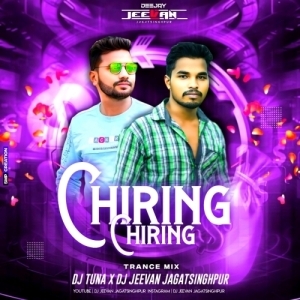 Chiring Chiring (Edm Trance Vibration Mix) Dj Tuna X Dj Jeevan.mp3