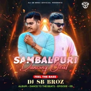 Sambalpuri Dancing Beat (EDM Dance Mix) DJ SB BroZ Official.mp3