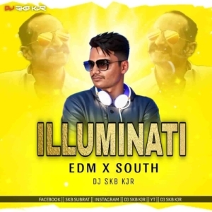 ILLUMINATI (EDM X SOUTH) DJ SKB KJR.mp3