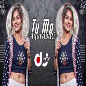 Tu Mo Agarabati (Odia Trance Remix) Dj Kiran Nayagarrh.mp3