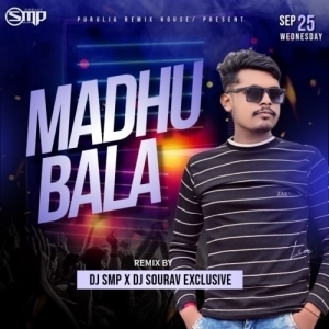 Madhubala (Purulia Trrot Tapori Mix) Dj Smp Nd Dj Sourav.mp3