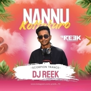 Nannu Kottakuro (Scorpion Trance Mix) Dj Reek.mp3