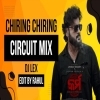 CHIRING CHIRING (CIRCUIT MIX) DJ LEX