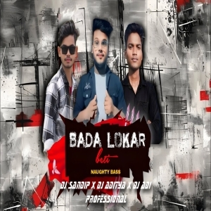 BADA LOKAR BETI (NAUGHTY BASS SAMBALPURI) DJ SANDIP X DJ ADITYA DJ ADI PROFESSIONAL.mp3