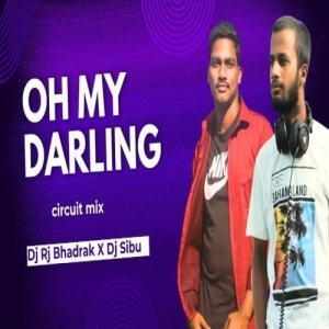 OH MY DARLING (CIRCUIT MIX) DJ RJ BHADRAK X DJ SIBU NAYAGARH.mp3