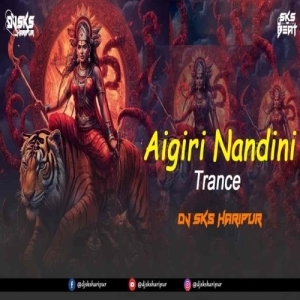 Aigiri Nandini (Trance Mix) Dj Sks Haripur.mp3