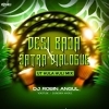 Desi Baja X Jatra Dialogue (Ut Hula Huli Mix) Dj Robin Angul